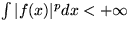 $\int\vert f(x)\vert^p dx<+\infty$