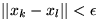 $\vert\vert x_k-x_l\vert\vert<\epsilon$