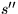 $s^{\prime\prime}$