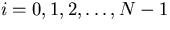 $i=0,1,2,\dots,N-1$