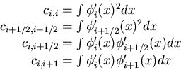 \begin{displaymath}
\begin{array}
{r@{}l}
 c_{i,i} &{}= \int\phi_i'(x)^2 dx\  c...
 ...\  c_{i,i+1} &{}= \int\phi_i'(x)\phi_{i+1}'(x) dx
 \end{array}\end{displaymath}