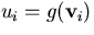$u_i = g({\bf v}_i)$