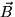 $\vec{B}$