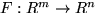 $F:R^m \to R^n$