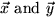 $\vec{x} \mbox{ and } \vec{y}$