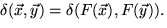 $\delta(\vec{x}, \vec{y} ) = \delta(F(\vec{x}), F(\vec{y})).$