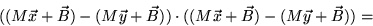 \begin{displaymath}
((M \vec{x} + \vec{B}) - (M \vec{y} + \vec{B})) \cdot ((M \vec{x} + \vec{B}) - (M \vec{y} + \vec{B})) = \end{displaymath}