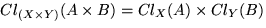 $ Cl_{(X \times Y)} (A \times B) = Cl_X (A) \times Cl_Y (B)$