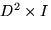 $D^2 \times I$
