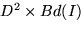 $D^2 \times Bd(I)$