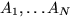 $A_1, \ldots A_N$