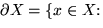 $\partial X = \{x \in X\colon $