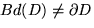 $Bd(D) \neq \partial D$