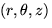 $(r, \theta, z)$