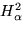 $H^2_\alpha$