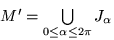 $M^\prime = \bigcup\limits_{0 \leq \alpha \leq 2 \pi} J_\alpha$