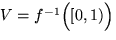 $V= f^{-1} \Big( [0,1) \Big)$