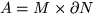 $A = M \times \partial N$
