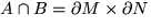 $A \cap B =
\partial M \times \partial N$