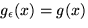 $g_{\epsilon} (x)= g(x)$