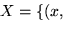 $\{ X, \mathcal T \}$