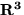 ${ \bf R^3}$