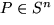$P \in S^n$
