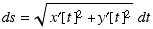 ds = (x^′[t]^2 + y^′[t]^2)^(1/2) dt