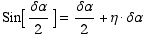 Sin[δα/2] = δα/2 + η  δα