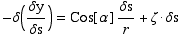 -δ(δy/δs) = Cos[α] δs/r + ζ  δs