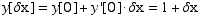 y[δx] = y[0] + y '[0]  δx = 1 + δx